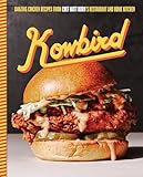 Kowbird: Amazing Chicken Recipes from Chef Matt Horn's Restaurant and Home Kitchen
