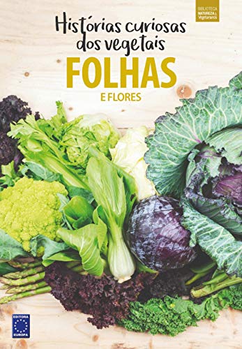 Coleção Histórias Curiosas dos Vegetais: Folhas e Flores
