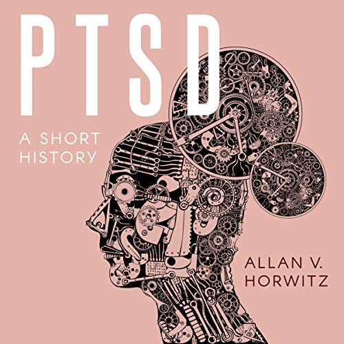 PTSD: A Short History by Allan V. Horwitz episode artwork
