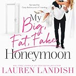 Cover of My Big Fat Fake Honeymoon