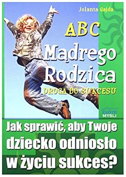 Paperback ABC MÄdrego Rodzica: Droga do Sukcesu - Jolanta Gajda [KSIÄLtKA] [Polish] Book