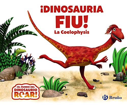 ¡Dinosauria Fiu! La Coelophysis (Castellano - A PARTIR DE 0 AÑOS - CUENTOS - Otros libros)