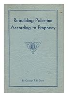 Rebuilding Palestine According to Prophecy B0026PL1EQ Book Cover