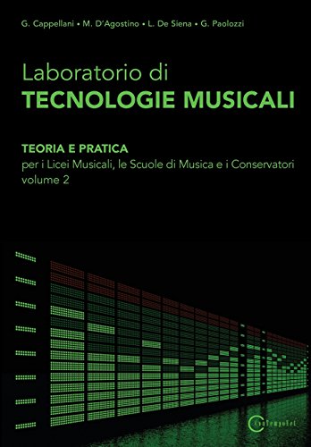 Laboratorio di tecnologie musicali. Teoria e pratica. Per i Licei musicali, le Scuole di musica e i Conservatori: 2