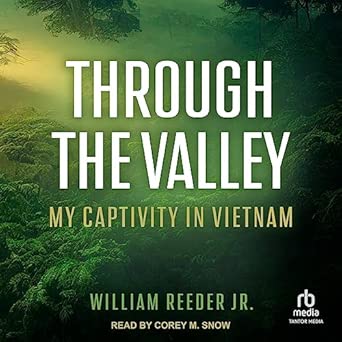 Amazon.com: Through the Valley: My Captivity in Vietnam: 9798212395632 ...