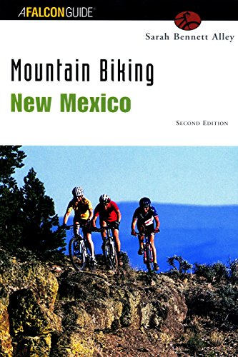Mountain Biking New Mexico (State Mountain Biking Series) Mountain Biking New Mexico (State Mountain Biking Series)
