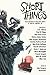 Short Things: Tales Inspired by 