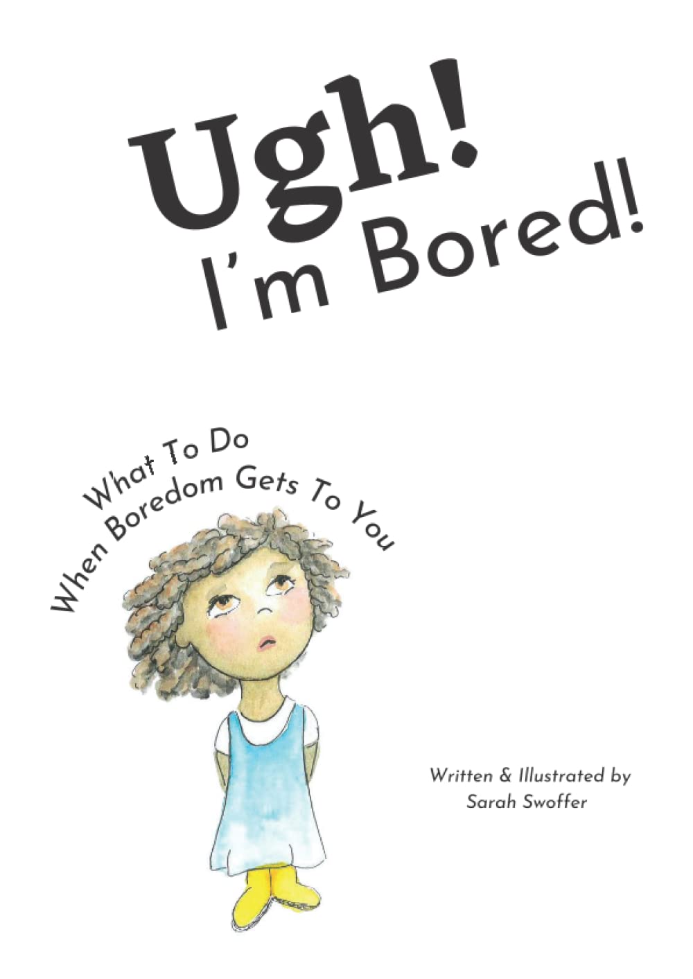 Ugh! I'm Bored: What to do When Boredom Gets to You