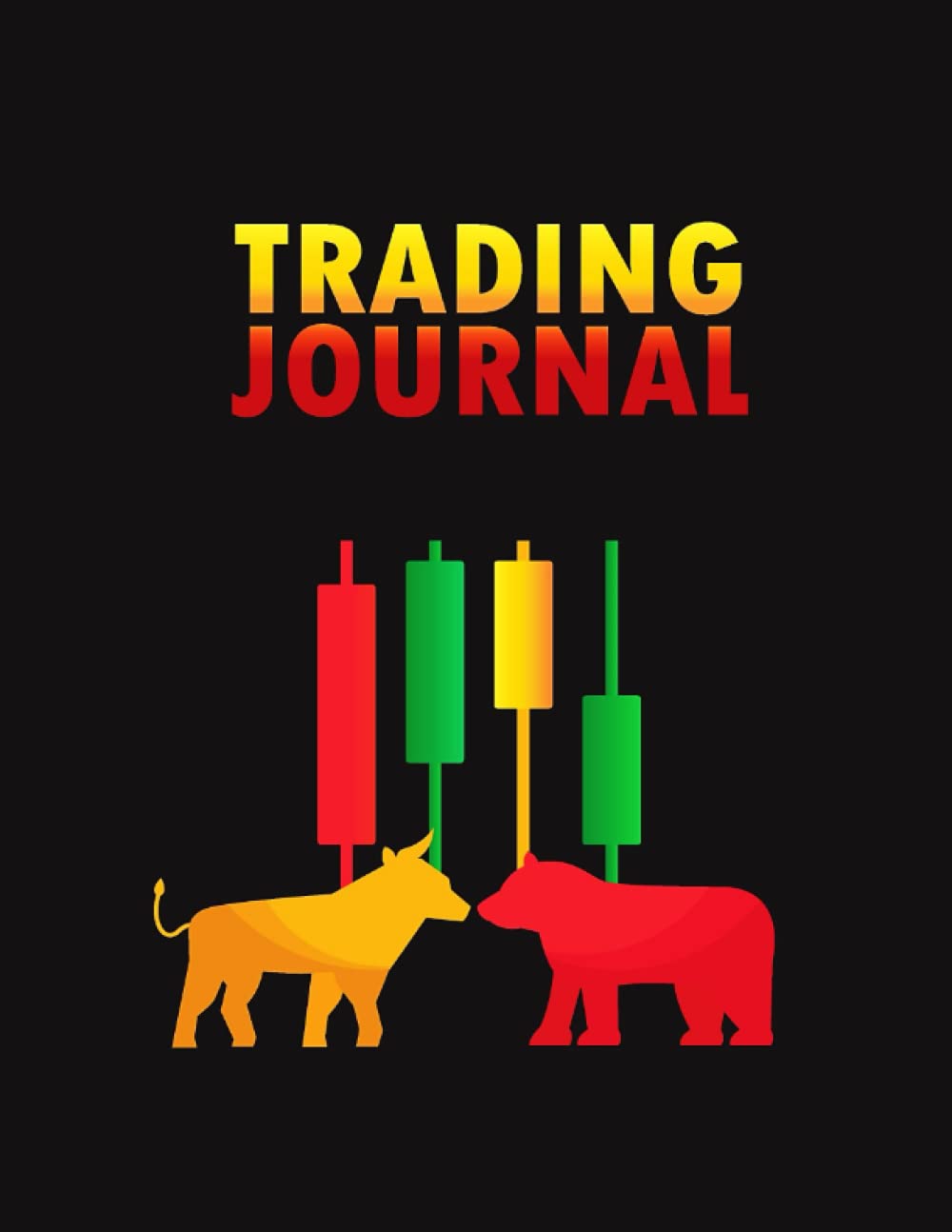 Trading Journal: Log Book for Crypto, Forex, Futures, Options and Stock Traders or Investors to Keep Track of Day Trading Logs