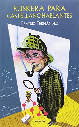 Euskera para castellanohablantes: (O de cómo dos lenguas tan distintas se parecen tanto) (Saiopaper
