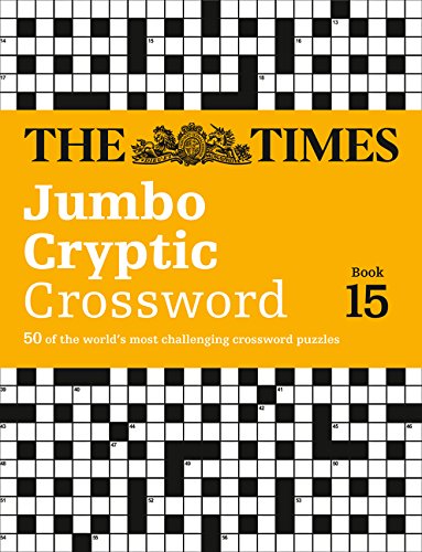 The Times Jumbo Cryptic Crossword Book 15: The World's Most Challenging Cryptic Crossword (Times Mind Games)
