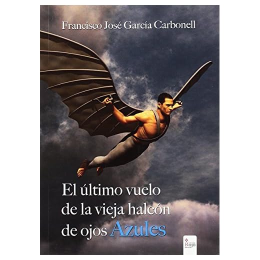 El último vuelo de la vieja halcón de ojos azules (NOVELA)