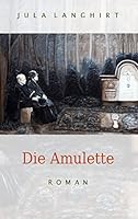 Die Amulette: Roman 3738621288 Book Cover