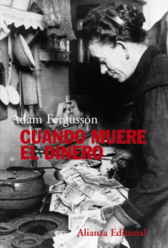 Cuando muere el dinero: El derrumbamiento de la República de Weimar (Alianza Ensayo) Cuando muere el dinero: El derrumbamiento de la República de Weimar (Alianza Ensayo)