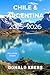 Chile and Argentina Travel Guide 2025-2026: Your Complete Patagonia Hiking and Trekking Guide with Buenos Aires, Santiago, Torres del Paine, Wine ... Road Trip Itineraries (Global Trekker Guides)