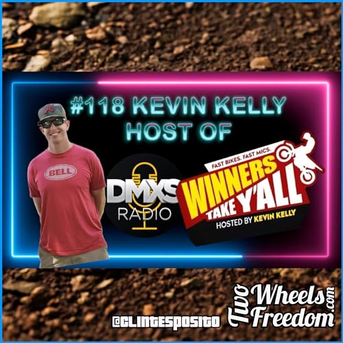 #118 Kevin Kelly Host of Winners Take Ya'll, Two Wheels to Freedom