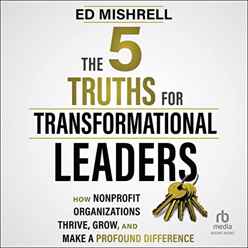 The 5 Truths for Transformational Leaders by Ed Mishrell episode artwork