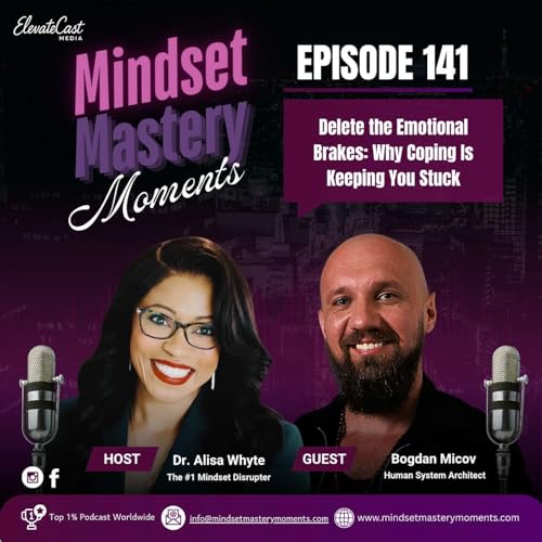#141 Delete the Emotional Brakes: Why Coping Is Keeping You Stuck
