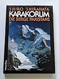 Karakorum. Die Berge Pakistans