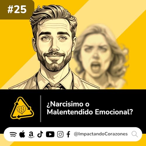 #25 🤯 ¿NARCISIMO o Malentendido Emocional? cover art