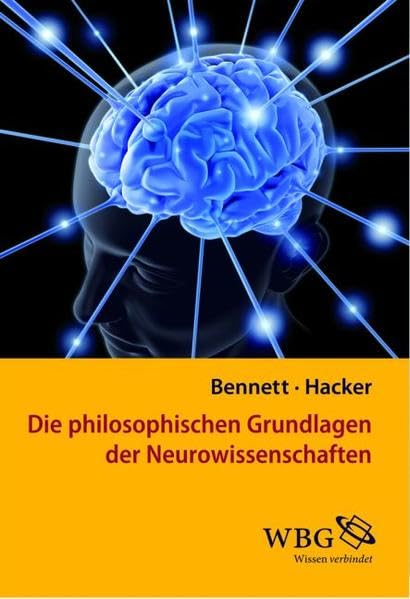 Die philosophischen Grundlagen der Neurowissenschaften: mit Bibliogr.