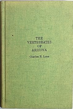 The Vertebrates of Arizona Landscapes and habitats, fishes, amphibians and reptiles, birds, mammals
