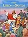 Primer Libro de los Santos: La historia de sus vidas y sus ejemplos (Spanish Edition)
