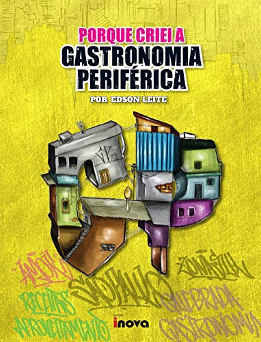 Porque Criei a Gastronomia Periférica