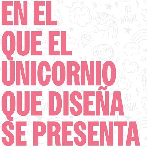 En el que el unicornio que dise&ntilde;a se presenta