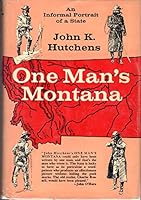 One Man's Montana: An Informal Portrait of a State B0007E0PRM Book Cover