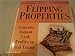 Flipping Properties: Generate Instant Cash Profits in Real Estate