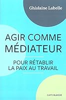 Agir Comme M?diateur Pour R?tablir la Paix Au Trav 2895902410 Book Cover