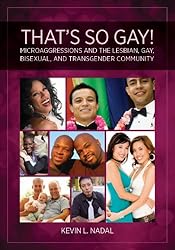 That's So Gay! Microaggressions and the Lesbian, Gay, Bisexual, and Transgender Community (Perspectives on Sexual Orientation and Diversity)