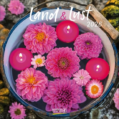 Land & Lust 2026: Broschürenkalender mit Ferienterminen. Landleben und Gärten. 30 x 30 cm