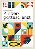 kindergottesdienst ideen  Kindergottesdienst: Vom Warum und Wie zum Staunen