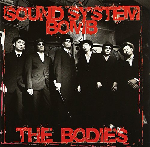 THE BODIES／SOUND SYSTEM BOMB