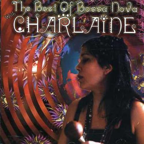 Charlaine/The Best Of Bossa Nova [Audio CD] Charlaine