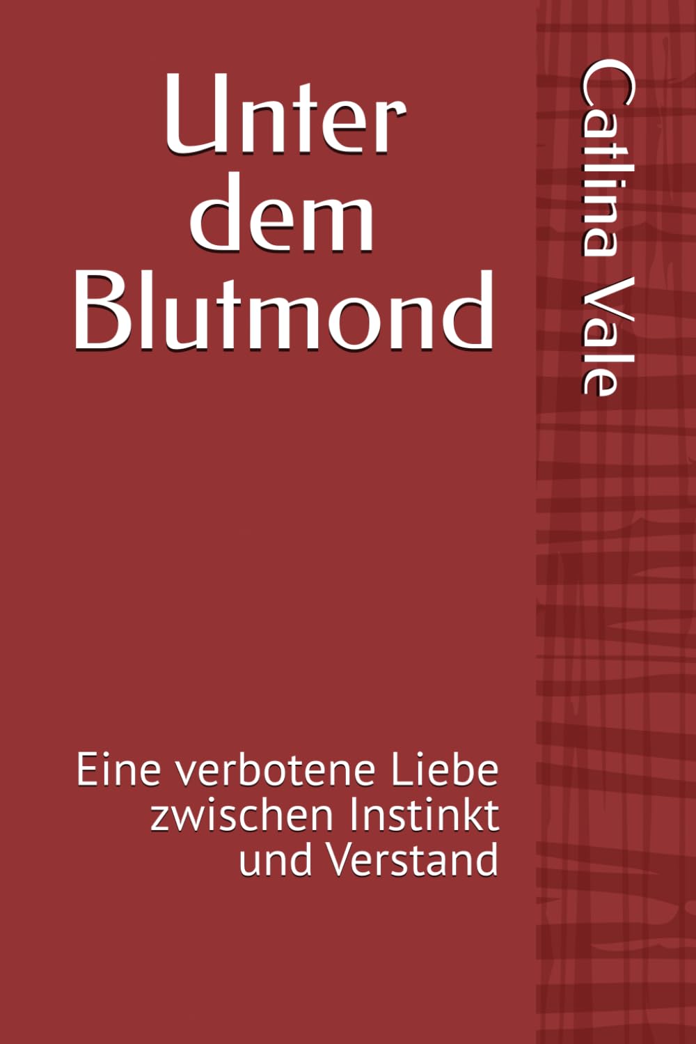 Unter dem Blutmond: Eine verbotene Liebe zwischen Instinkt und Verstand