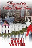 Beyond the White Picket Fence: What's keeping you safe, may be holding you back. 1508720053 Book Cover