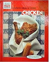 The Time-Life Illustrated Library Of Cooking: Chicken 0832608068 Book Cover