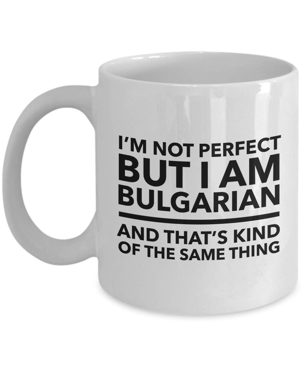 Lsjuee Bulgarian Mug - I'mperfect but I am Bulgarian and That's Kind of the Same Thing - Bulgarian Coffee Mug - Bulgaria Gift