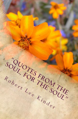 Quotes From The Soul For The Soul Kindle Edition By Kinder Robert Religion Spirituality Kindle Ebooks Amazon Com