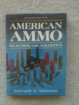 Hardcover American ammo: Selection, use, ballistics Book