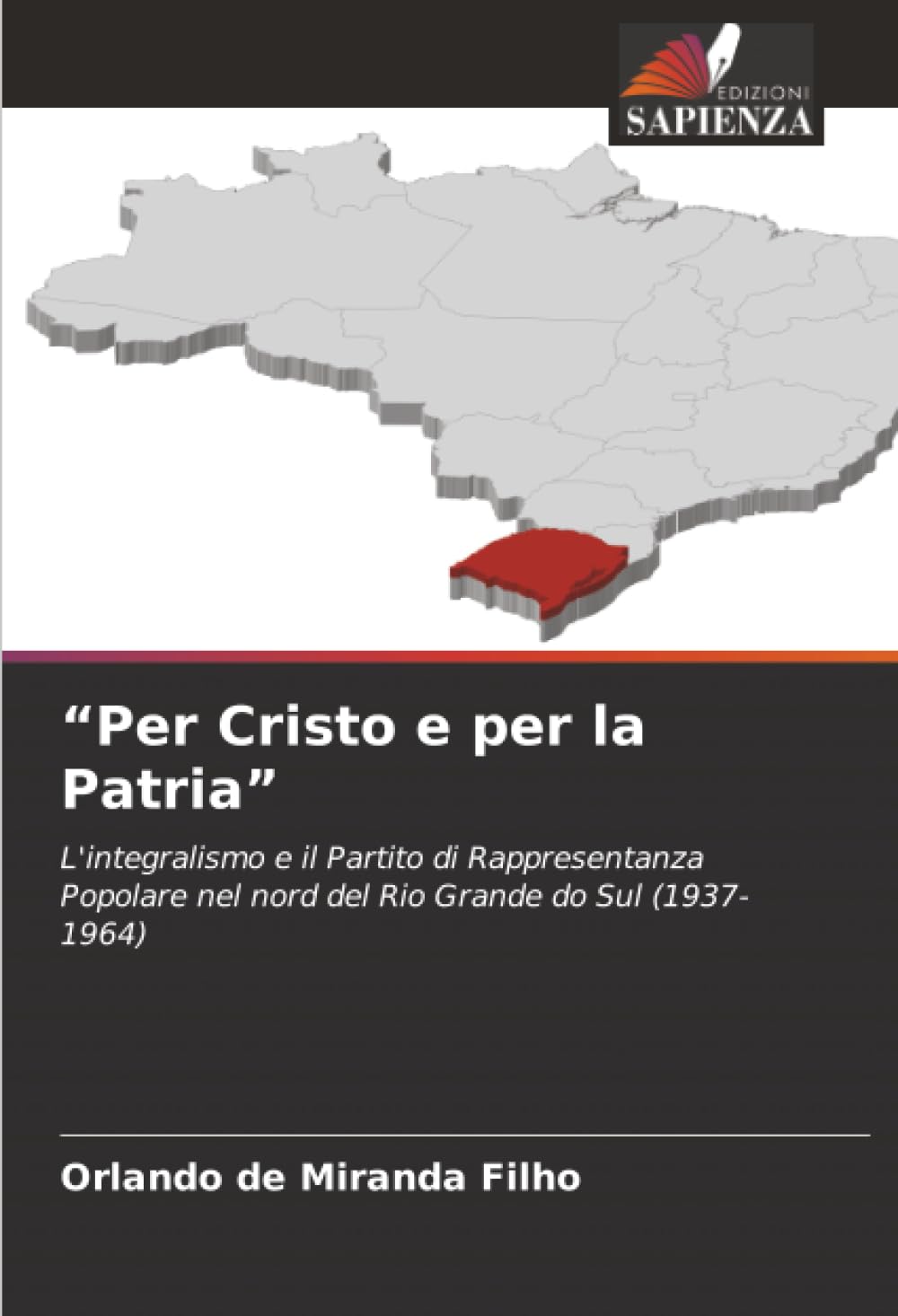 “Per Cristo e per la Patria”: L'integralismo e il Partito di Rappresentanza Popolare nel nord del Rio Grande do Sul (1937-1964)