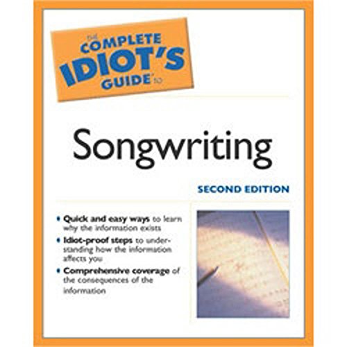 The Complete Idiot's Guide to Songwriting, 2nd Edition