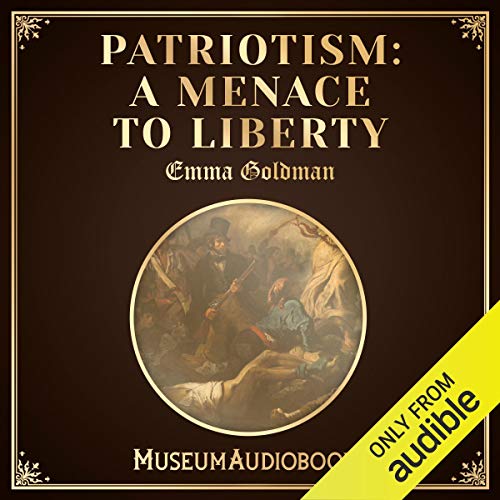 Patriotism: A Menace to Liberty by Emma Goldman episode artwork