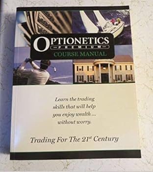 Unknown Binding Optionetics Premium Course Manual: Trading for the 21st Century Book