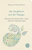  Der Kaufmann und der Papagei: Orientalische Geschichten in der Positiven Psychotherapie (Fischer Taschenbibliothek)