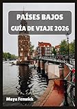  PAÍSES BAJOS GUÍA DE VIAJE 2026
