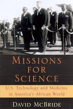 Hardcover Missions for Science: U.S. Technology and Medicine in America's African World Book